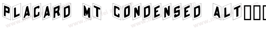 Placard MT Condensed Alt字体转换
